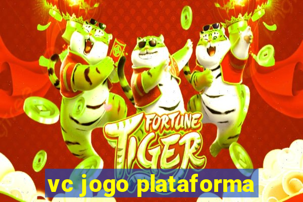 vc jogo plataforma